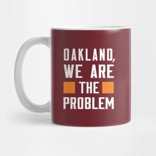 Oakland, We Are The Problem - Spoken From Space Mug